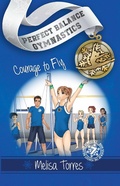 Cover: Courge to Fly (Perfect Balance Gymnastics Series, #7) - Perfect Balance Gymnastics Series