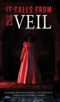 Cover: It Calls From the Veil - Eerie River Publishing