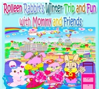 Enlarge image Cover: Rolleen Rabbit's Winter Trip and Fun with Mommy and Friends - RK