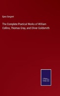 Cover: The Complete Poetical Works of William Collins, Thomas Gray, and Oliver Goldsmith - Salzwasser-Verlag