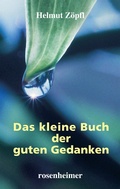 Cover: Das kleine Buch der guten Gedanken - Rosenheimer Verlagshaus