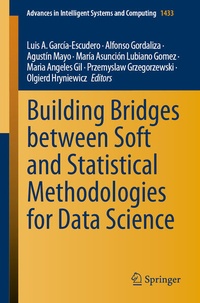 Enlarge image Cover: Building Bridges between Soft and Statistical Methodologies for Data Science - Springer