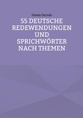 Cover: 55 deutsche Redewendungen und Sprichw&ouml;rter nach Themen - Deutsche Sprichw&ouml;rter und Redewendungen