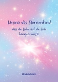 Cover: Ursina das Sternenkind - Books on Demand