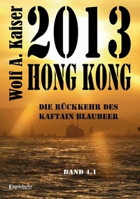 Abbildung von: 2013 Hong Kong - Die Rückkehr des Kaftain Blaubeer - Engelsdorfer Verlag