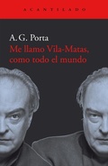 Cover: Me llamo Vila-Matas, como todo el mundo - Acantilado