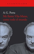 Cover: Me llamo Vila-Matas, como todo el mundo - Acantilado