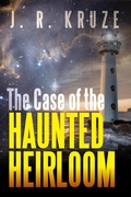 Cover: Case of the Haunted Heirloom (Speculative Fiction Modern Parables) - Living Sensical Press