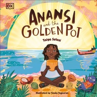 Enlarge image Cover: Anansi and the Golden Pot - DK Children