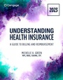 Cover: Understanding Health Insurance: A Guide to Billing and Reimbursement, 2023 Edition - Delmar Cengage Learning