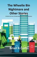 Cover: The Wheelie Bin Nightmare and Other Stories - Brian Alec Curtis