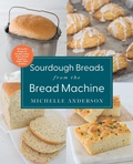 Cover: Sourdough Breads from the Bread Machine - Harvard Common Press