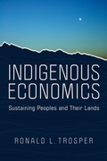 Cover: Indigenous Economics - University of Arizona Press