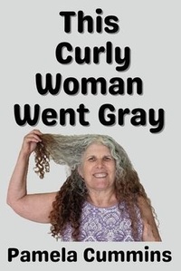 Abbildung von: This Curly Woman Went Gray - Pamela Cummins