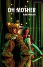 Cover: Oh Mother - Methuen Drama