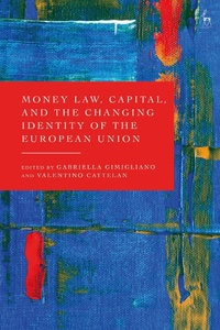 Abbildung von: Money Law, Capital, and the Changing Identity of the European Union - Hart Publishing