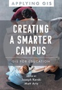 Cover: Creating a Smarter Campus - Esri Press
