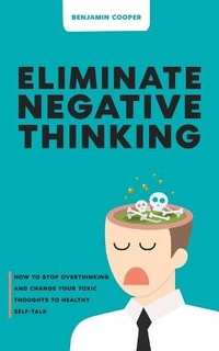 Enlarge image Cover: Eliminate Negative Thinking - Royal Editions
