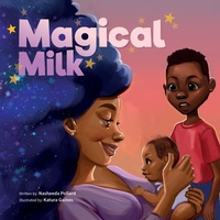 Enlarge image Cover: Magical Milk - Nasheeda Pollard