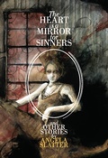 Cover: The Heart Is A Mirror For Sinners & Other Stories - PS Publishing