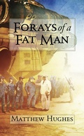 Cover: Forays of a Fat Man - PS Publishing