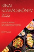 Cover: Kinai Szakacskoenyv 2022 - EVA WANG