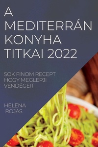 Abbildung von: A Mediterran Konyha Titkai 2022 - HELENA ROJAS
