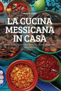Abbildung von: La Cucina Messicana in Casa - NUNZIA VERDI