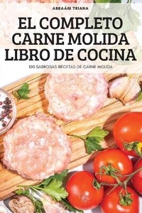Abbildung von: El Completo Carne Molida Libro de Cocina - Abraam Triana