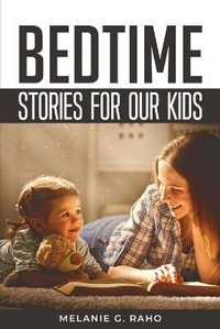 Abbildung von: Bedtime Stories For Our Kids - Melanie G. Raho