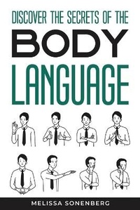 Abbildung von: Discover the Secrets of the Body Language - Melissa Sonenberg
