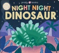 Cover: Night Night Dinosaur (Night Night Books) - Priddy Books