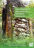 Cover: Arqueologia de la Segunda Guerra Mundial en Sudamerica - Archaeopress Archaeology