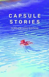Abbildung von: Capsule Stories Summer 2022 Edition - Capsule Stories