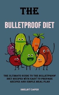 Abbildung von: The Bulletproof Diet - Adam Gilbin