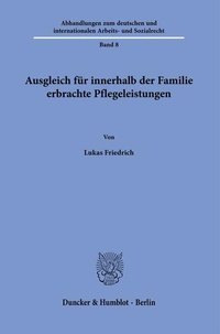 Abbildung von: Ausgleich für innerhalb der Familie erbrachte Pflegeleistungen. - Duncker & Humblot