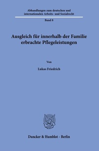 Abbildung von: Ausgleich für innerhalb der Familie erbrachte Pflegeleistungen. - Duncker & Humblot