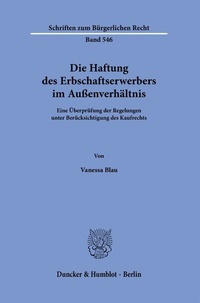 Abbildung von: Die Haftung des Erbschaftserwerbers im Außenverhältnis. - Duncker & Humblot
