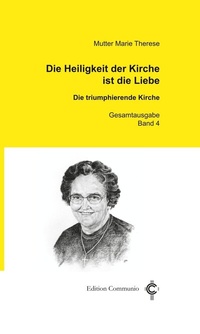 Abbildung von: Die Heiligkeit der Kirche ist die Liebe - Echter