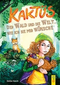 Cover: Kakt&uuml;s, der Wald und die Welt, wie ich sie mir w&uuml;nsche - G&G Verlag, Kinder- und Jugendbuch