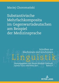 Abbildung von: Substantivische Mehrfachkomposita im Gegenwartsdeutschen am Beispiel der Medizinsprache - Peter Lang Verlag