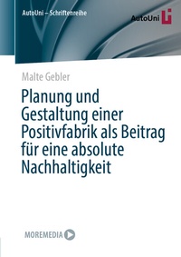 Abbildung von: Planung und Gestaltung einer Positivfabrik als Beitrag für eine absolute Nachhaltigkeit - Springer Vieweg