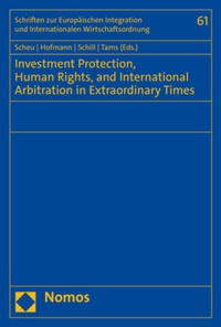 Abbildung von: Investment Protection, Human Rights, and International Arbitration in Extraordinary Times - Nomos