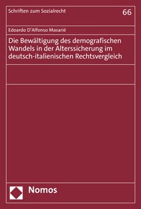 Abbildung von: Die Bewältigung des demografischen Wandels in der Alterssicherung im deutsch-italienischen Rechtsvergleich - Nomos