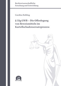 Abbildung von: § 33g GWB - Die Offenlegung von Beweismitteln im Kartellschadensersatzprozess - utzverlag GmbH
