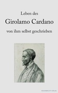 Cover: Leben des Girolamo Cardano von ihm selbst geschrieben - Regenbrecht Verlag