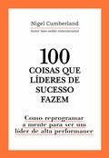 Cover: 100 coisas que l&iacute;deres de sucesso fazem - Astral Cultural