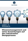 Cover: Wissensmanagement und seine Auswirkungen auf den industriellen Designprozess - Verlag Unser Wissen