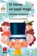 Cover: Si tienes un pap&aacute; mago... - Ediciones SM Espa&ntilde;a