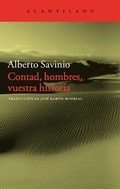 Cover: Contad, hombres, vuestra historia - Acantilado